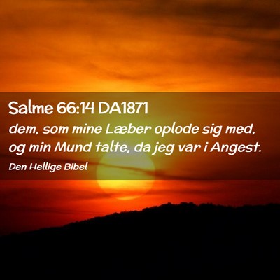 Picture 02 - Salme 66:14 DA1871 - dem, som mine Læber oplode sig med, og min Mund - Bible Verse Picture