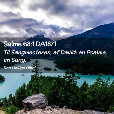 Picture 02 - Salme 68:1 DA1871 - Til Sangmesteren, af David; en Psalme, en - Bible Verse Picture