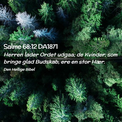Picture 02 - Salme 68:12 DA1871 - Herren lader Ordet udgaa; de Kvinder, som bringe - Bible Verse Picture