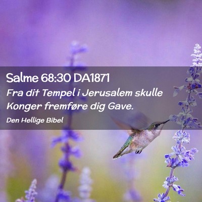 Picture 02 - Salme 68:30 DA1871 - Fra dit Tempel i Jerusalem skulle Konger - Bible Verse Picture