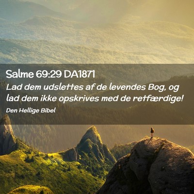Picture 02 - Salme 69:29 DA1871 - Lad dem udslettes af de levendes Bog, og lad dem - Bible Verse Picture