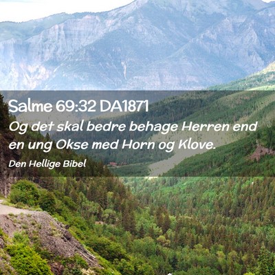 Picture 02 - Salme 69:32 DA1871 - Og det skal bedre behage Herren end en ung Okse - Bible Verse Picture