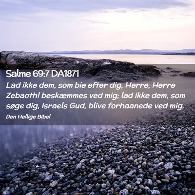Picture 02 - Salme 69:7 DA1871 - Lad ikke dem, som bie efter dig, Herre, Herre - Bible Verse Picture