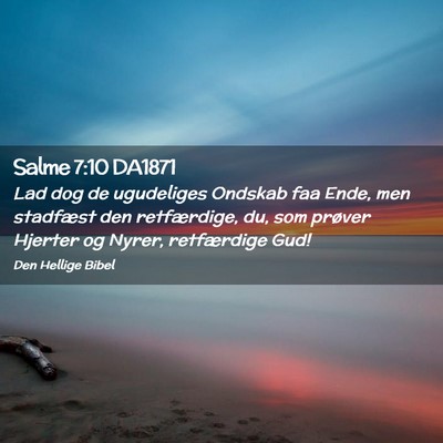 Picture 02 - Salme 7:10 DA1871 - Lad dog de ugudeliges Ondskab faa Ende, men - Bible Verse Picture