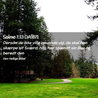 Picture 02 - Salme 7:13 DA1871 - Dersom de ikke ville omvende sig, da skal han - Bible Verse Picture