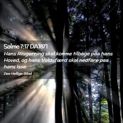 Picture 02 - Salme 7:17 DA1871 - Hans Misgerning skal komme tilbage paa hans - Bible Verse Picture