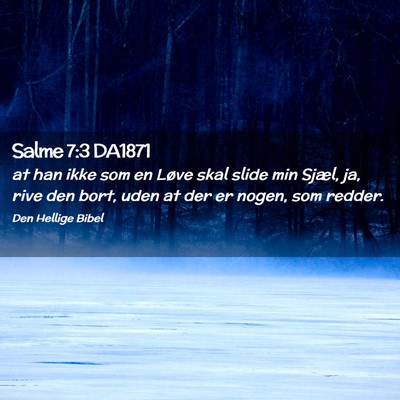 Picture 02 - Salme 7:3 DA1871 - at han ikke som en Løve skal slide min Sjæl, - Bible Verse Picture