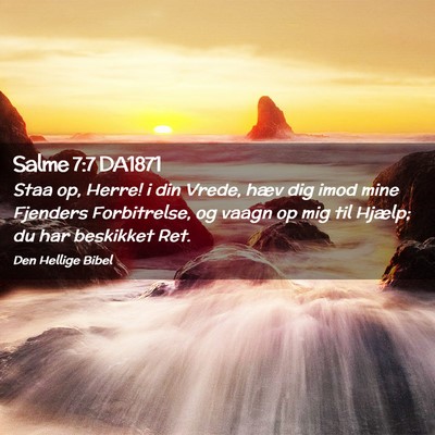 Picture 02 - Salme 7:7 DA1871 - Staa op, Herre! i din Vrede, hæv dig imod mine - Bible Verse Picture