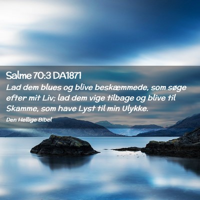 Picture 02 - Salme 70:3 DA1871 - Lad dem blues og blive beskæmmede, som søge - Bible Verse Picture