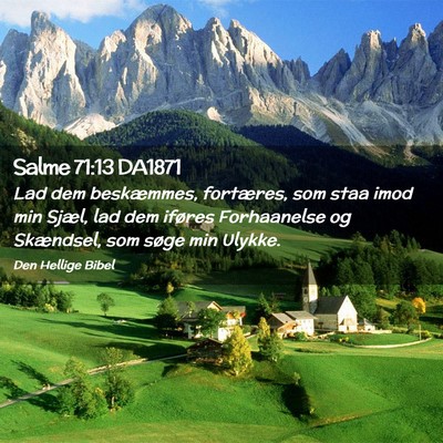 Picture 02 - Salme 71:13 DA1871 - Lad dem beskæmmes, fortæres, som staa imod min - Bible Verse Picture