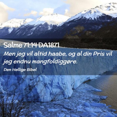 Picture 02 - Salme 71:14 DA1871 - Men jeg vil altid haabe, og al din Pris vil jeg - Bible Verse Picture