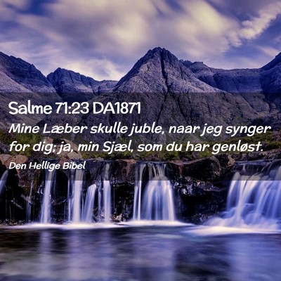 Picture 02 - Salme 71:23 DA1871 - Mine Læber skulle juble, naar jeg synger for - Bible Verse Picture
