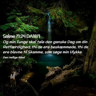 Picture 02 - Salme 71:24 DA1871 - Og min Tunge skal tale den ganske Dag om din - Bible Verse Picture