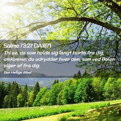 Picture 02 - Salme 73:27 DA1871 - Thi se, de som holde sig langt borte fra dig, - Bible Verse Picture