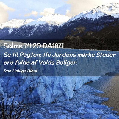 Picture 02 - Salme 74:20 DA1871 - Se til Pagten; thi Jordens mørke Steder ere - Bible Verse Picture