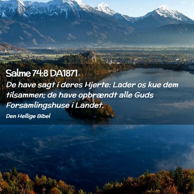 Picture 02 - Salme 74:8 DA1871 - De have sagt i deres Hjerte: Lader os kue dem - Bible Verse Picture