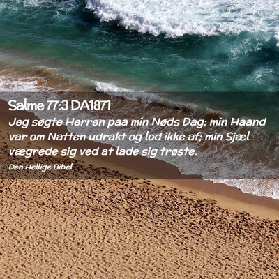 Picture 02 - Salme 77:3 DA1871 - Jeg søgte Herren paa min Nøds Dag; min Haand - Bible Verse Picture
