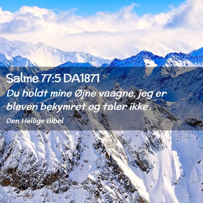Picture 02 - Salme 77:5 DA1871 - Du holdt mine Øjne vaagne, jeg er bleven - Bible Verse Picture