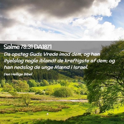 Picture 02 - Salme 78:31 DA1871 - Da opsteg Guds Vrede imod dem, og han ihjelslog - Bible Verse Picture