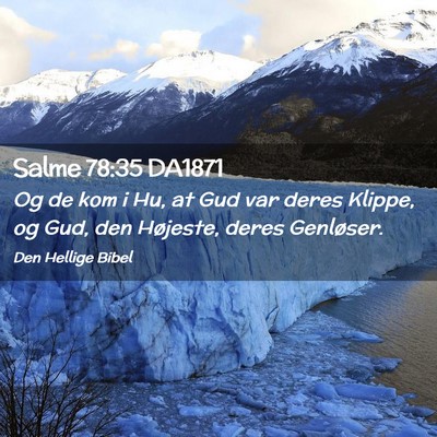 Picture 02 - Salme 78:35 DA1871 - Og de kom i Hu, at Gud var deres Klippe, og Gud, - Bible Verse Picture
