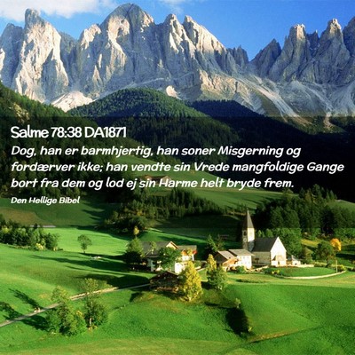 Picture 02 - Salme 78:38 DA1871 - Dog, han er barmhjertig, han soner Misgerning og - Bible Verse Picture