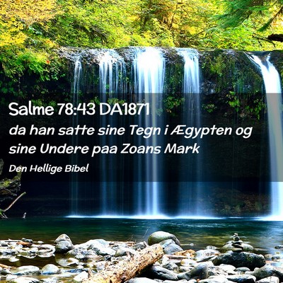 Picture 02 - Salme 78:43 DA1871 - da han satte sine Tegn i Ægypten og sine Undere - Bible Verse Picture