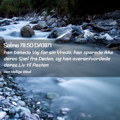 Picture 02 - Salme 78:50 DA1871 - han banede Vej for sin Vrede, han sparede ikke - Bible Verse Picture