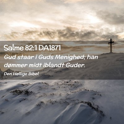 Picture 02 - Salme 82:1 DA1871 - Gud staar i Guds Menighed; han dømmer midt - Bible Verse Picture
