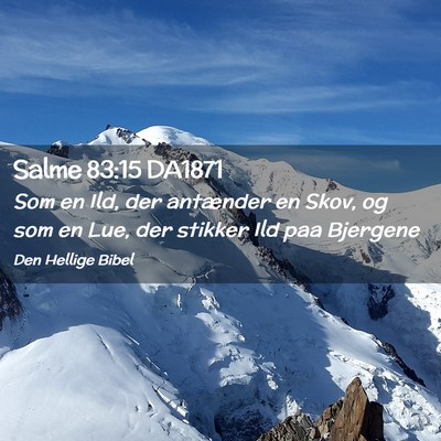 Picture 02 - Salme 83:15 DA1871 - Som en Ild, der antænder en Skov, og som en Lue, - Bible Verse Picture