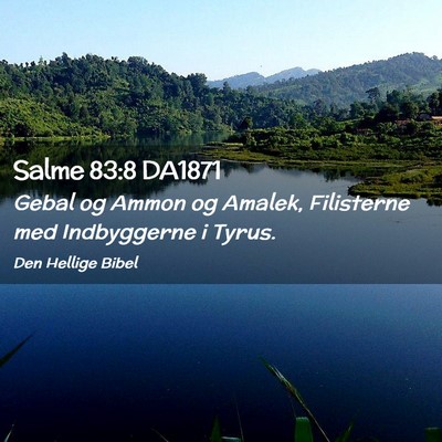Picture 02 - Salme 83:8 DA1871 - Gebal og Ammon og Amalek, Filisterne med - Bible Verse Picture