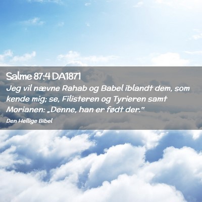 Picture 02 - Salme 87:4 DA1871 - Jeg vil nævne Rahab og Babel iblandt dem, som - Bible Verse Picture