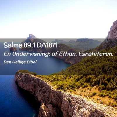 Picture 02 - Salme 89:1 DA1871 - En Undervisning; af Ethan, - Bible Verse Picture