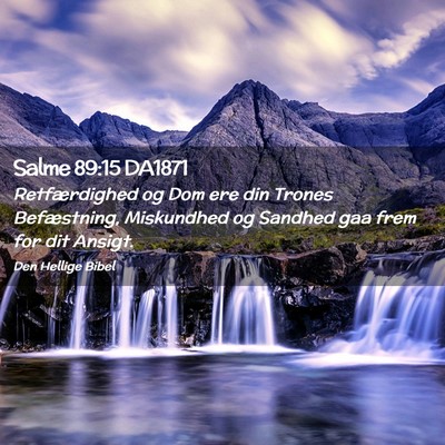 Picture 02 - Salme 89:15 DA1871 - Retfærdighed og Dom ere din Trones Befæstning, - Bible Verse Picture