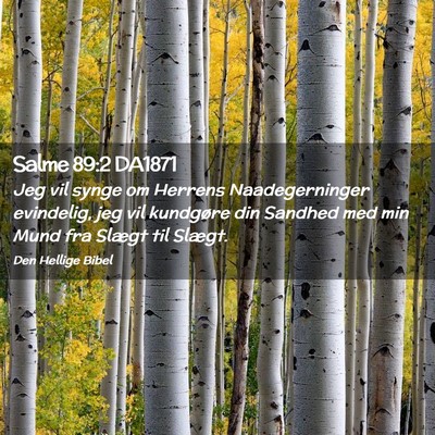 Picture 02 - Salme 89:2 DA1871 - Jeg vil synge om Herrens Naadegerninger - Bible Verse Picture