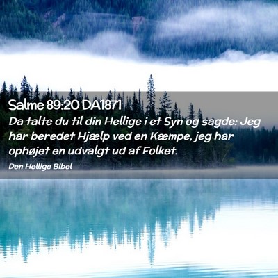 Picture 02 - Salme 89:20 DA1871 - Da talte du til din Hellige i et Syn og sagde: - Bible Verse Picture