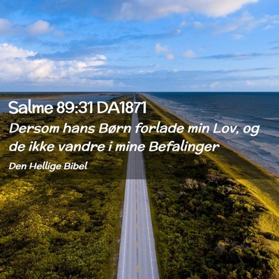 Picture 02 - Salme 89:31 DA1871 - Dersom hans Børn forlade min Lov, og de ikke - Bible Verse Picture