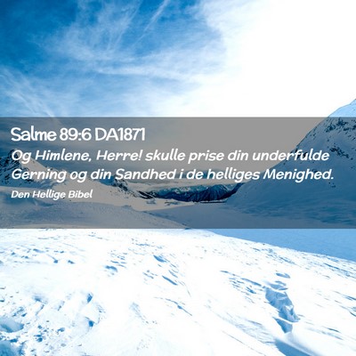 Picture 02 - Salme 89:6 DA1871 - Og Himlene, Herre! skulle prise din underfulde - Bible Verse Picture