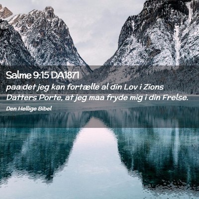 Picture 02 - Salme 9:15 DA1871 - paa det jeg kan fortælle al din Lov i Zions - Bible Verse Picture