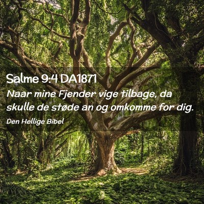 Picture 02 - Salme 9:4 DA1871 - Naar mine Fjender vige tilbage, da skulle de - Bible Verse Picture