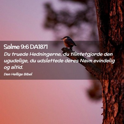 Picture 02 - Salme 9:6 DA1871 - Du truede Hedningerne, du tilintetgjorde den - Bible Verse Picture