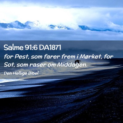 Picture 02 - Salme 91:6 DA1871 - for Pest, som farer frem i Mørket, for Sot, som - Bible Verse Picture