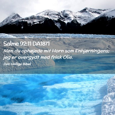Picture 02 - Salme 92:11 DA1871 - Men du ophøjede mit Horn som Enhjørningens; jeg - Bible Verse Picture