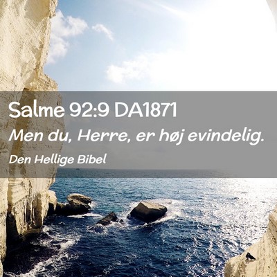 Picture 02 - Salme 92:9 DA1871 - Men du, Herre, er høj - Bible Verse Picture