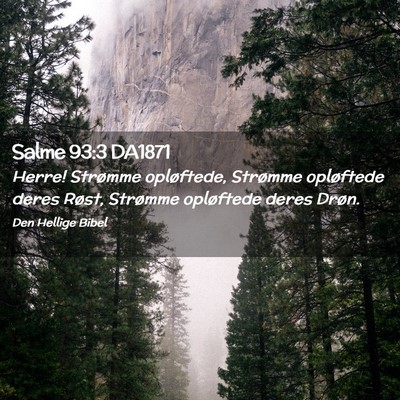 Picture 02 - Salme 93:3 DA1871 - Herre! Strømme opløftede, Strømme opløftede - Bible Verse Picture