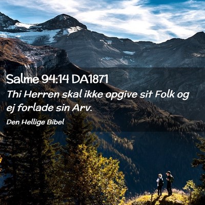Picture 02 - Salme 94:14 DA1871 - Thi Herren skal ikke opgive sit Folk og ej - Bible Verse Picture