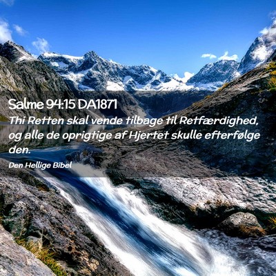 Picture 02 - Salme 94:15 DA1871 - Thi Retten skal vende tilbage til Retfærdighed, - Bible Verse Picture