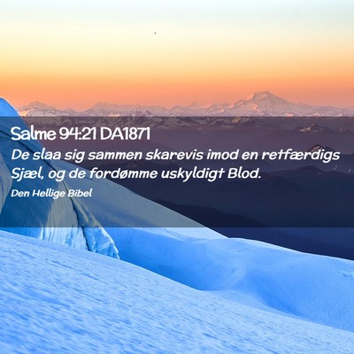 Picture 02 - Salme 94:21 DA1871 - De slaa sig sammen skarevis imod en retfærdigs - Bible Verse Picture