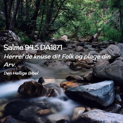 Picture 02 - Salme 94:5 DA1871 - Herre! de knuse dit Folk og plage din - Bible Verse Picture