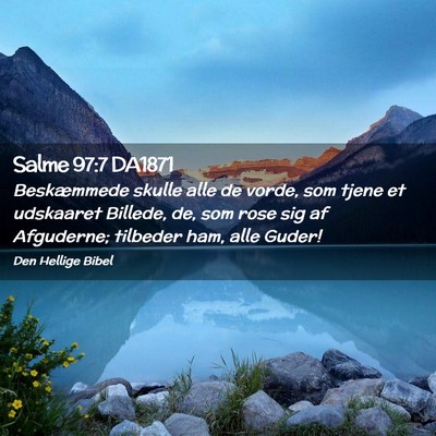 Picture 02 - Salme 97:7 DA1871 - Beskæmmede skulle alle de vorde, som tjene et - Bible Verse Picture