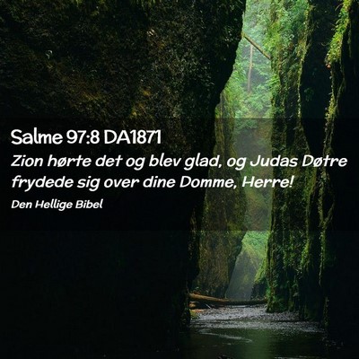 Picture 02 - Salme 97:8 DA1871 - Zion hørte det og blev glad, og Judas Døtre - Bible Verse Picture